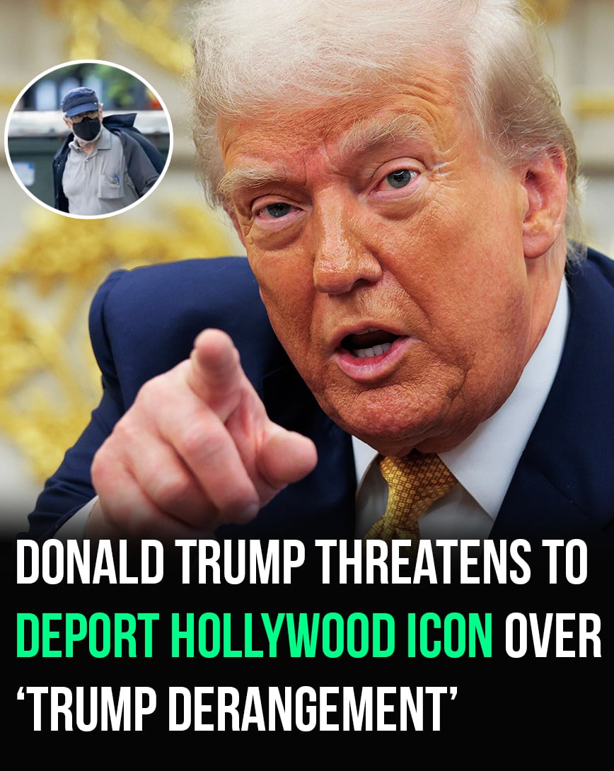 Donald Trump threatens to deport Hollywood icon