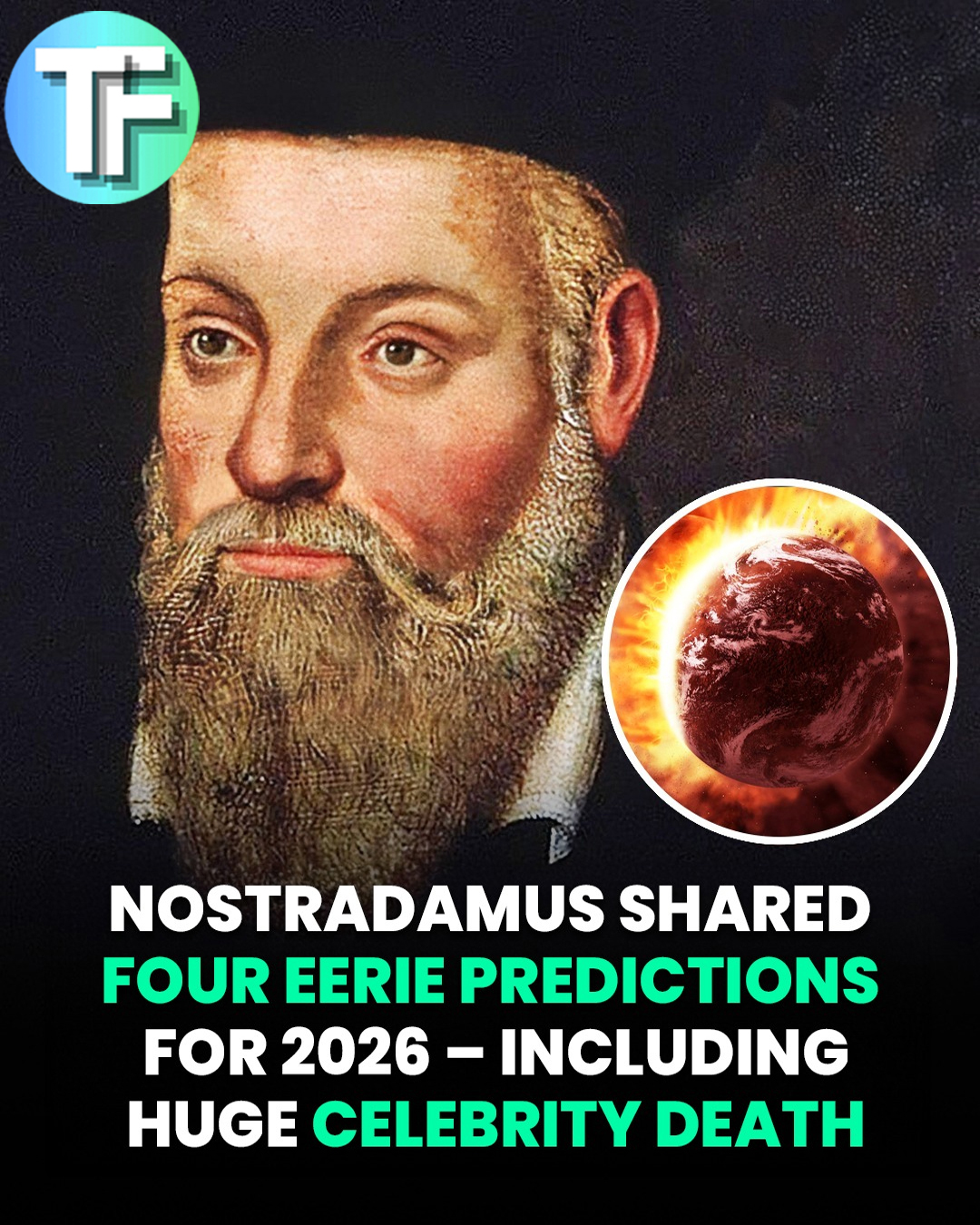 Nostradamus Issued Four Chilling Predictions For 2026 – Including Major Celebrity Death