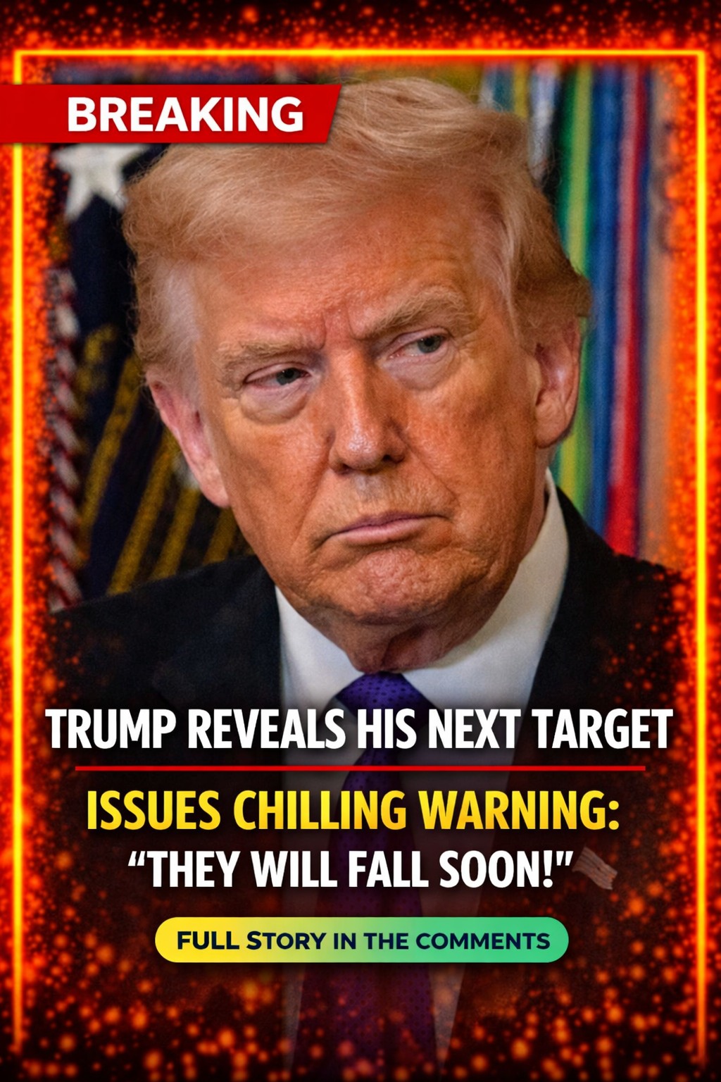 Trump reveals his next target and delivers chilling warning ‘they will fall soon’