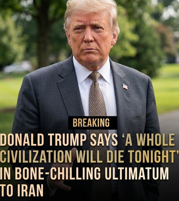 Donald Trump’s Ominous Warning That ‘A Whole Civilization Could Die Tonight’ Sparks Global Panic, Escalating Fears of War With Iran, Intensifying Strait of Hormuz Tensions, Dividing Analysts Over Whether the Statement Signals Imminent Military Action, Strategic Pressure, or Political Theater, While Raising Alarming Questions About Stability, Security, and the Future of International Relations Globally Today